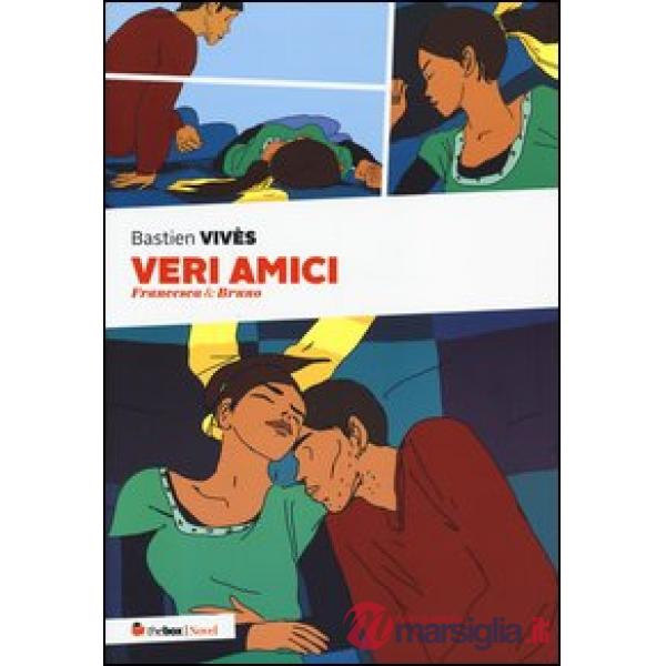 Veri amici. Francesca & Bruno