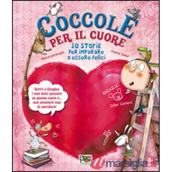 Coccole per il cuore. 10 storie per imparare a essere felici