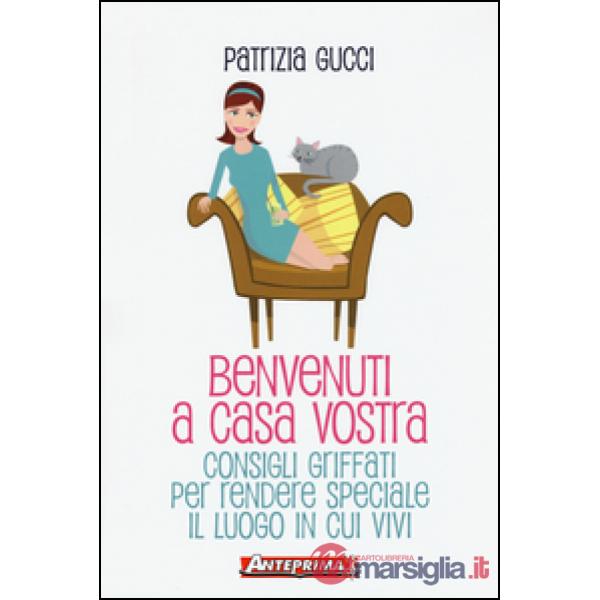 Benvenuti a casa vostra. Consigli griffati per rendere speciale il luogo in cui vivi
