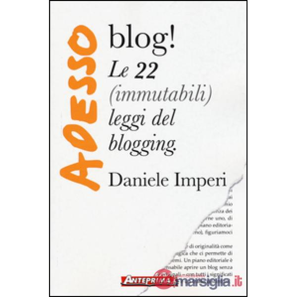 Adesso blog! Le 22 (immutabili) leggi del blogging