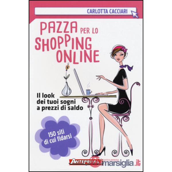 Pazza per lo shopping online. Il look dei tuoi sogni a prezzi di saldo