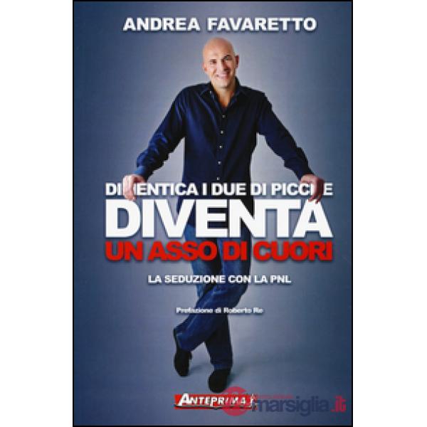Dimentica i due di picche. Diventa un asso di cuori. La seduzione con la PNL