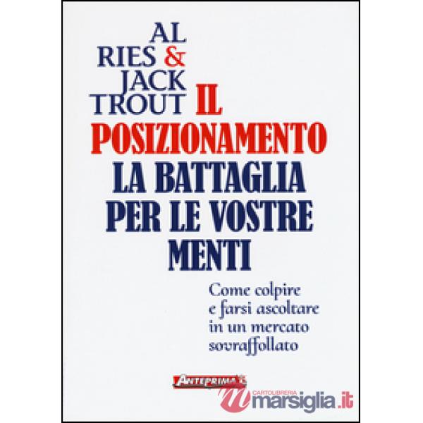 Posizionamento. La battaglia per le vostre menti (Il)