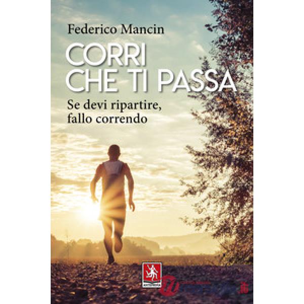 Corri che ti passa. Se devi ripartire, fallo correndo