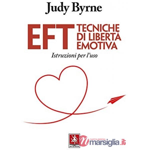 EFT. Tecniche di libertà emotiva. Istruzioni per l'uso