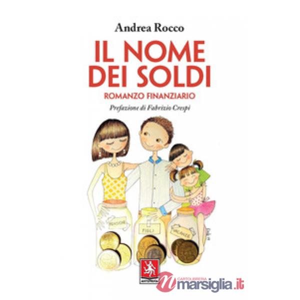 Nome dei soldi. Romanzo finanziario (Il)