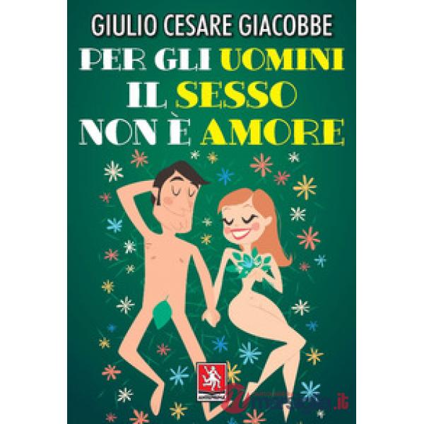 Per gli uomini il sesso non è amore