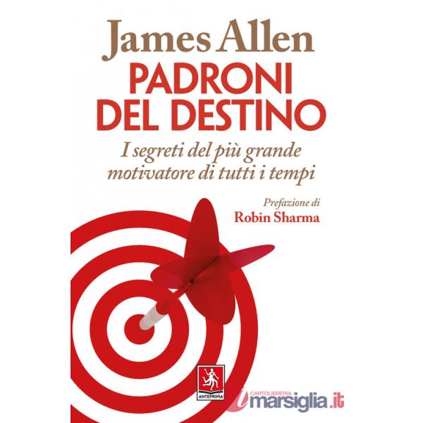 Padroni del destino. I segreti del più grande motivatore di tutti i tempi