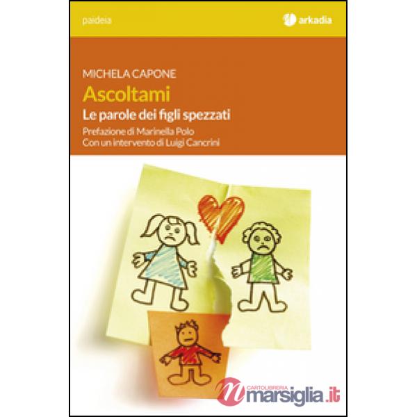 Ascoltami. Le parole dei figli spezzati