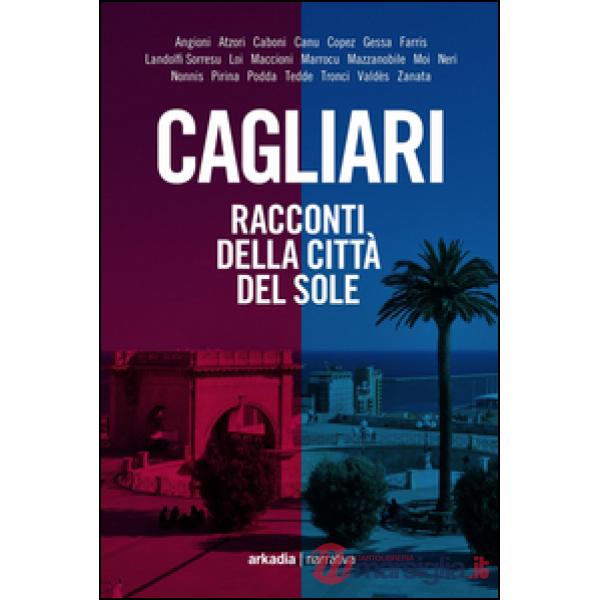 Cagliari. Racconti della città del sole
