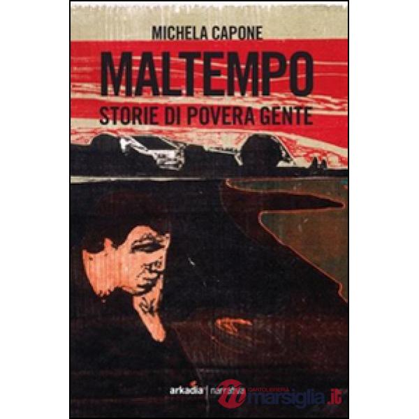 Maltempo. Storie di povera gente