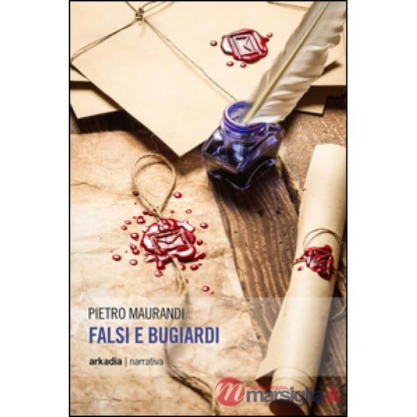 Falsi e bugiardi