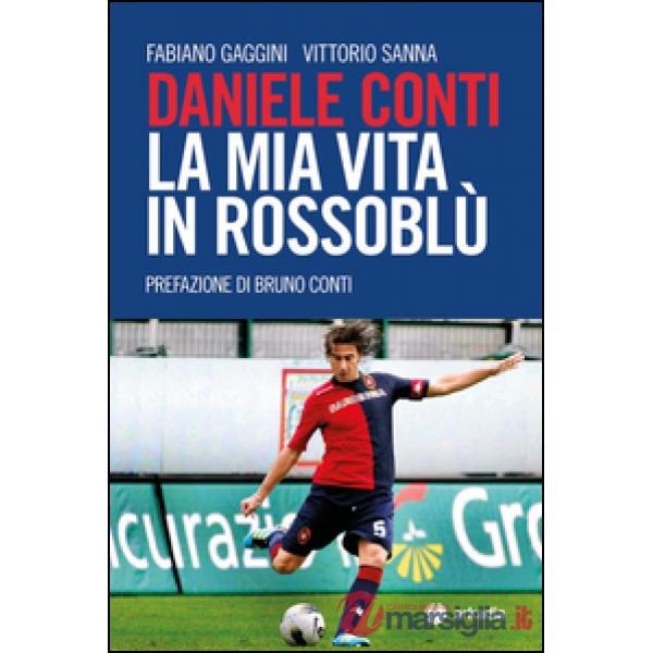 Daniele Conti. La mia vita in rossoblù