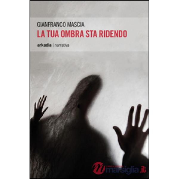 Tua ombra sta ridendo (La)
