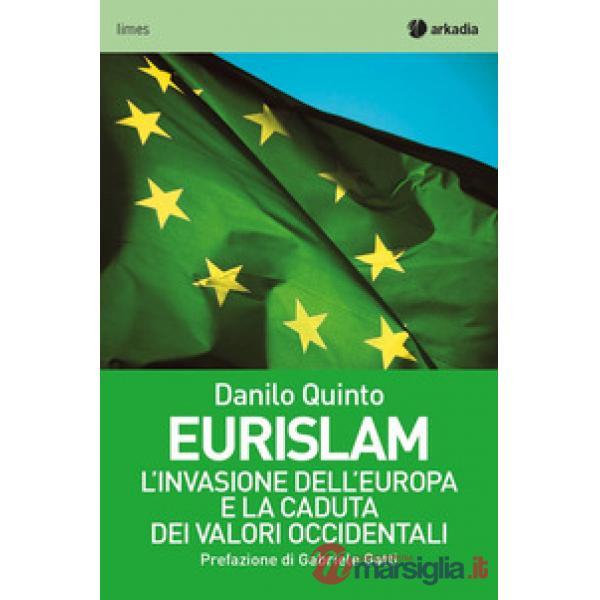 Eurislam. L'invasione dell'Europa e la caduta dei valori occidentali