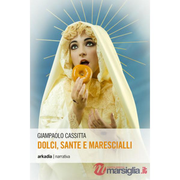 Dolci, sante e marescialli