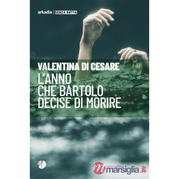 Anno che Bartolo decise di morire (L')