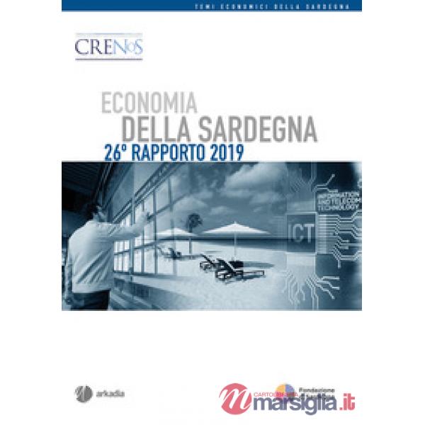 Economia della Sardegna. 26° Rapporto 2019