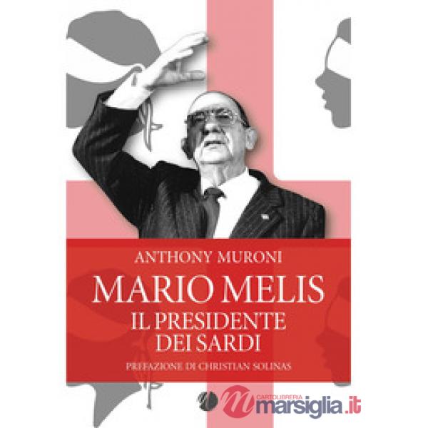 Mario Melis. Il presidente dei sardi