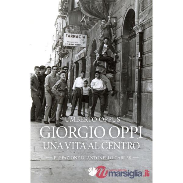 Giorgio Oppi. Una vita al centro