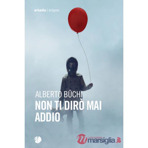 Non ti dirò mai addio