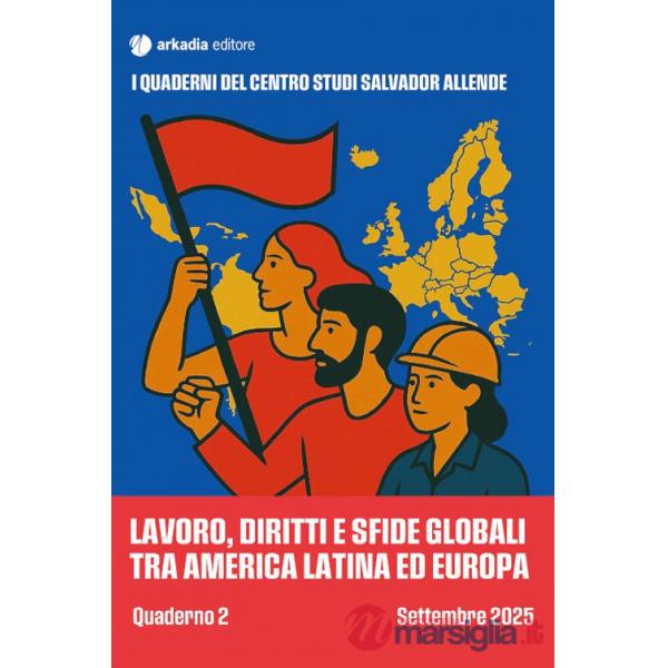 Lavoro, diritti e sfide globali tra America Latina. Quaderno 2