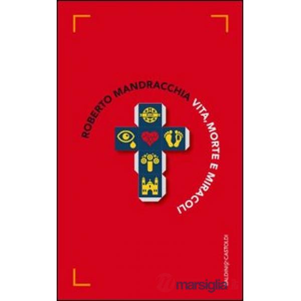 Vita, morte e miracoli
