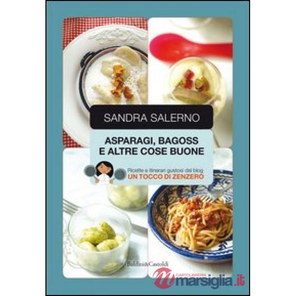 Asparagi, bagoss e altre cose buone