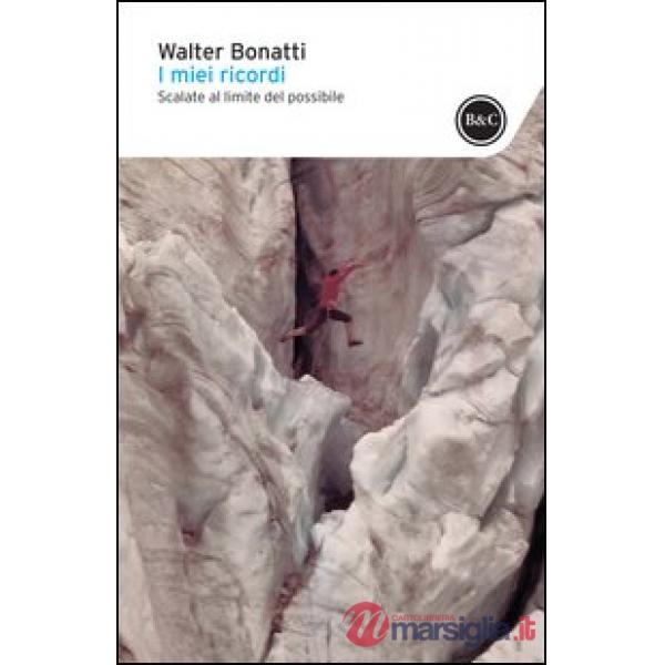 Miei ricordi. Scalate al limite del possibile (I)