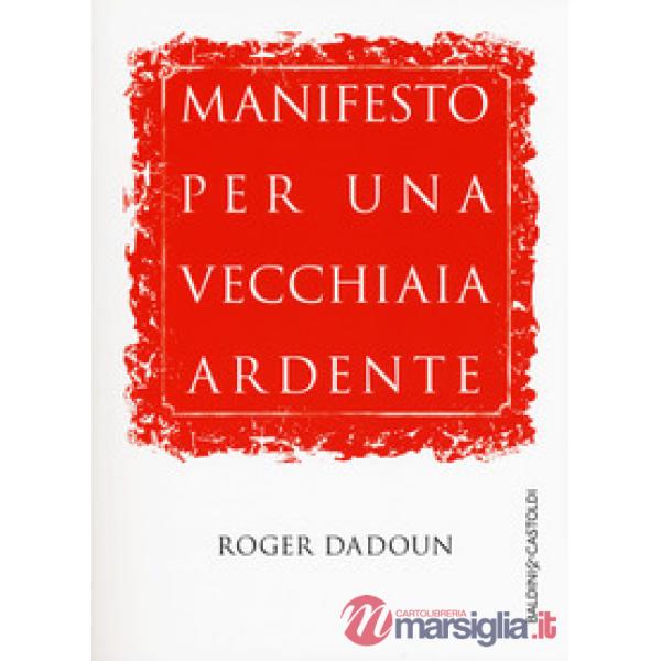 Manifesto per una vecchiaia ardente