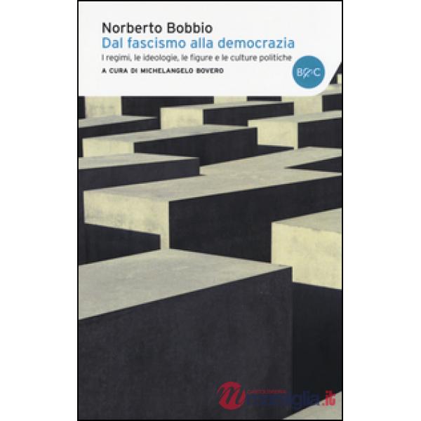 Dal fascismo alla democrazia. I regimi, le ideologie, le figure e le culture politiche