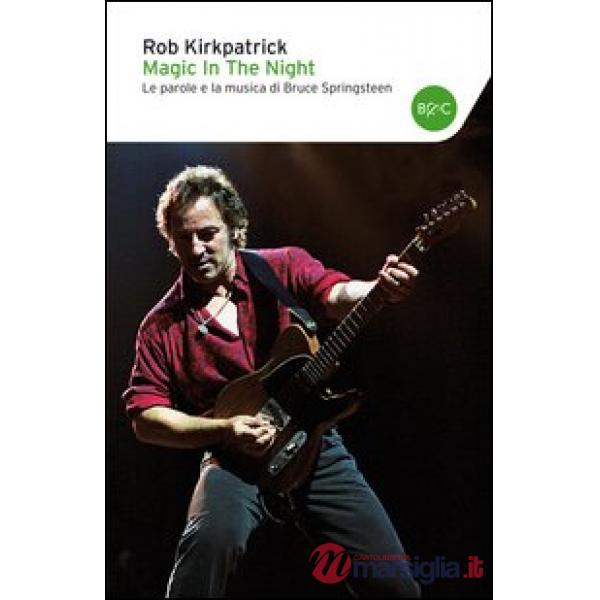 Magic in the night. Le parole e la musica di Bruce Springsteen