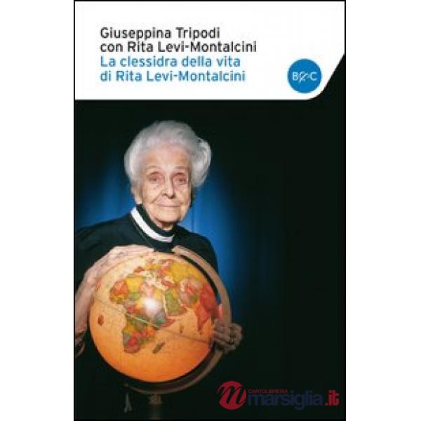 Clessidra della vita di Rita Levi-Montalcini (La)