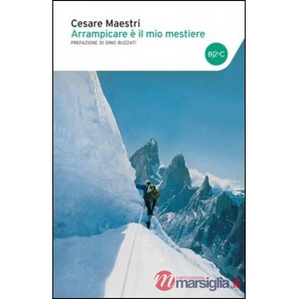 Arrampicare è il mio mestiere