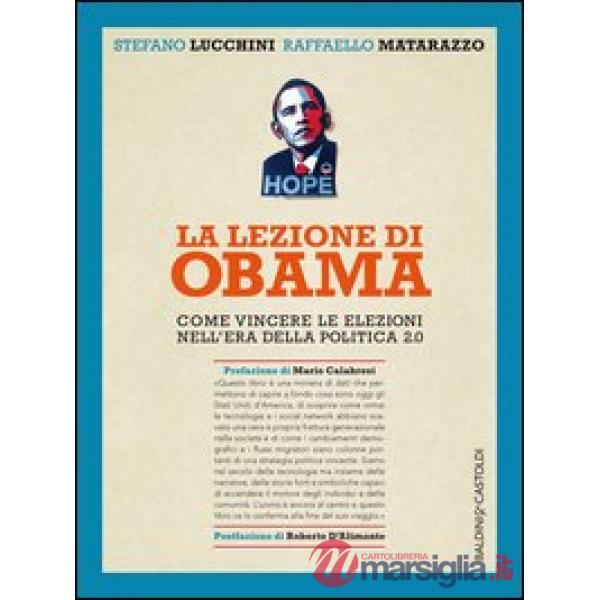 Lezione di Obama. Come vincere le elezioni nell'era della politica 2.0 (La)
