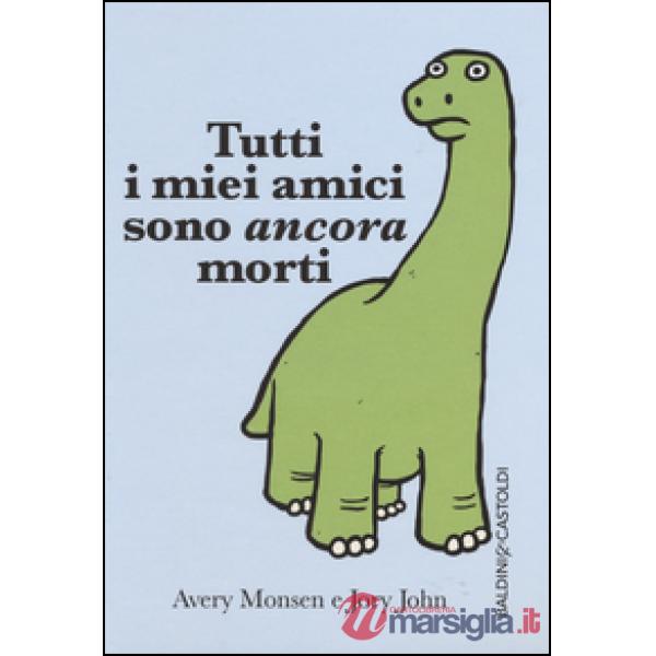 Tutti i miei amici sono ancora morti