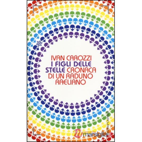 Figli delle stelle. Cronaca di un raduno raeliano (I)