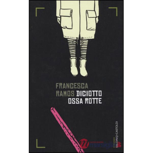 Diciotto ossa rotte