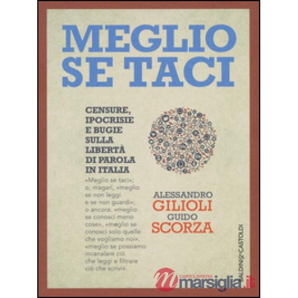 Meglio se taci. Censure, ipocrisie e bugie sulla libertà di parola in Italia
