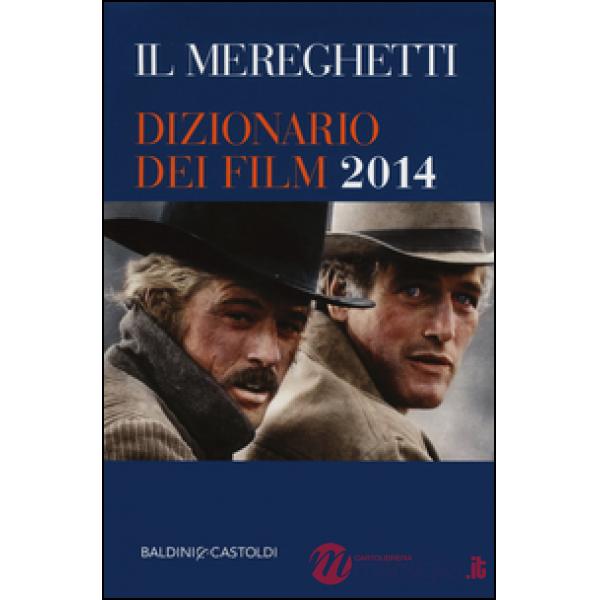 Mereghetti. Dizionario dei film 2014 (Il)