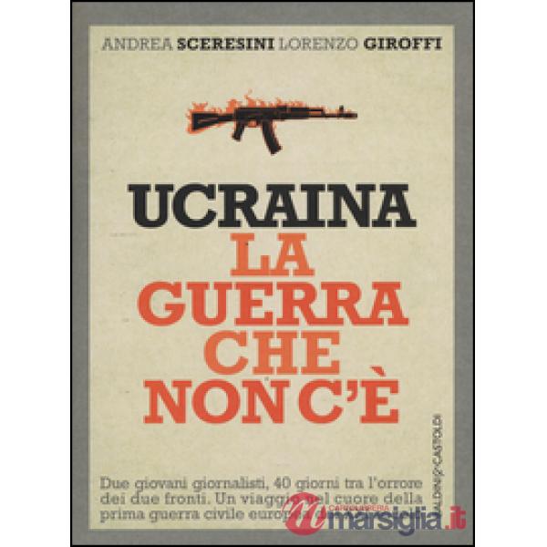 Ucraina. La guerra che non c'è