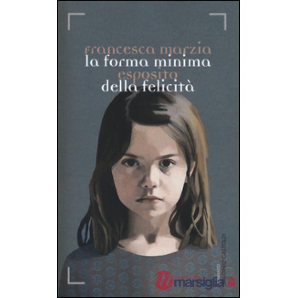 Forma minima della felicità (La)