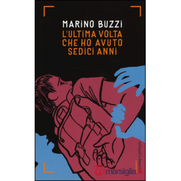 Ultima volta che ho avuto sedici anni (L')