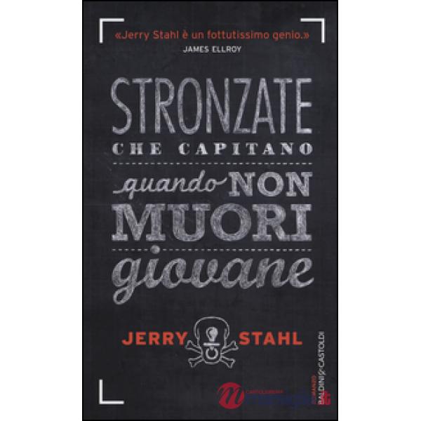 Stronzate che capitano quando non muori giovane
