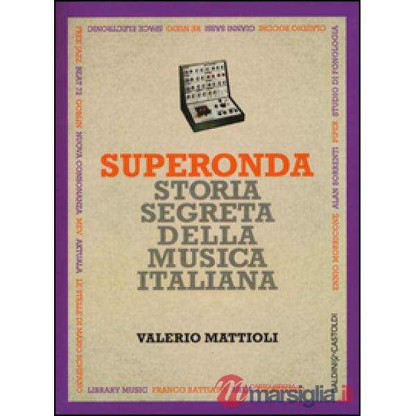 Superonda. Storia segreta della musica italiana