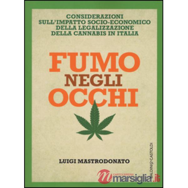 Fumo negli occhi. Considerazioni sull'impatto socio-economico della legalizzazio