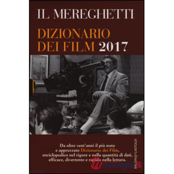 Mereghetti. Dizionario dei film 2017 (Il)