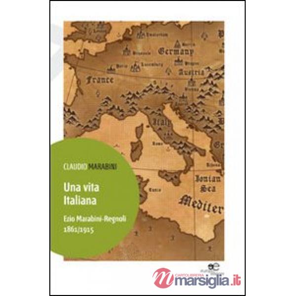 Vita italiana. Ezio Marabini-Regnoli. 1861-1915 (Una)