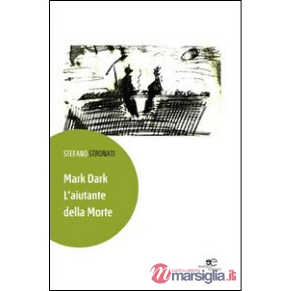 Mark Dark. L'aiutante della morte