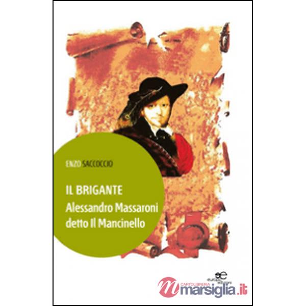 Brigante. Alessandro Massaroni detto il Macinello (Il)